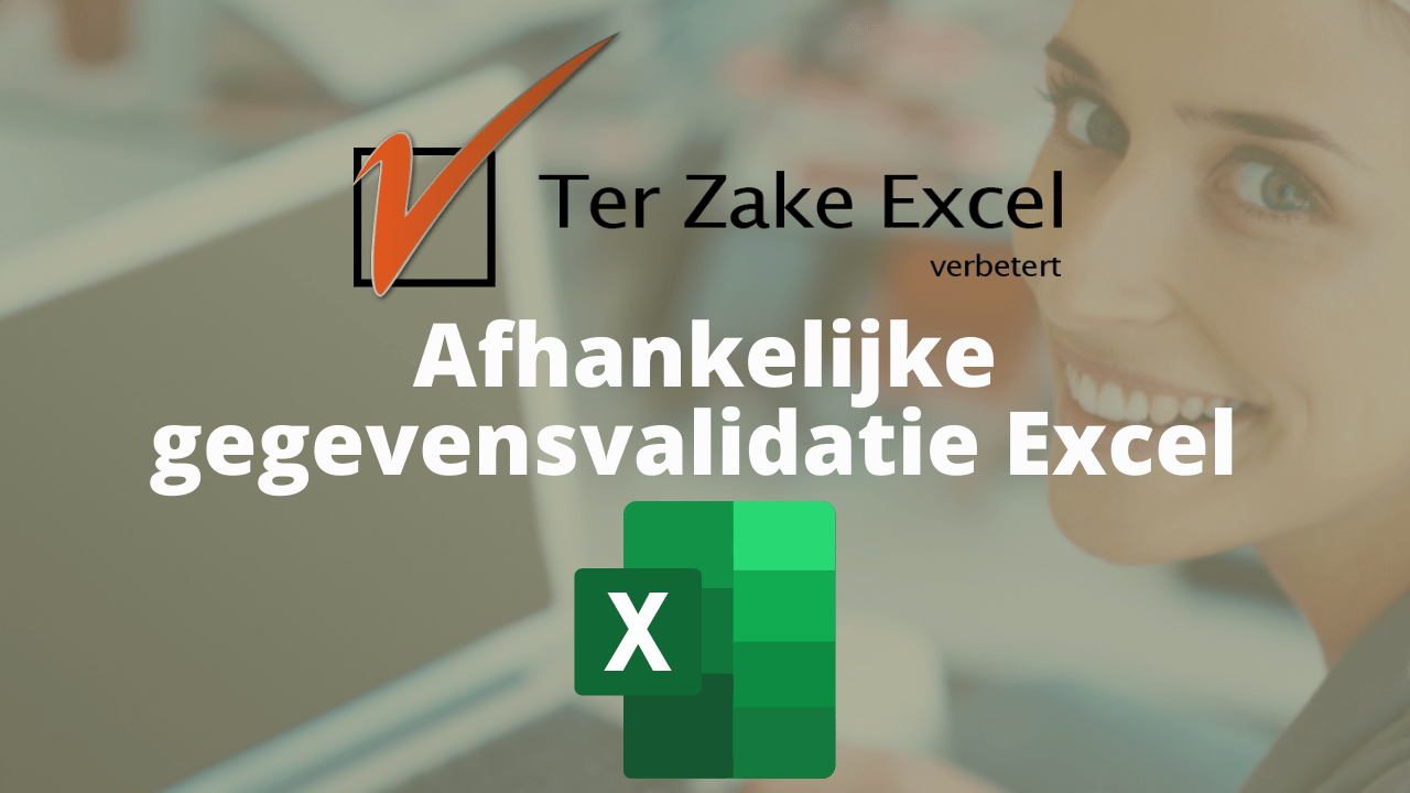 Afhankelijke (getrapte) gegevensvalidatie in Excel